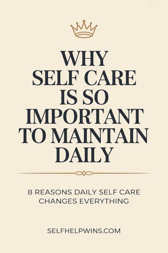 Why Self Care Is So Important To Maintain Daily