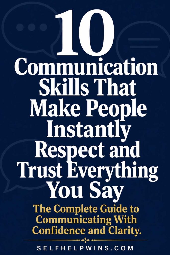 10 Communication Skills That Make People Instantly Respect and Trust Everything You Say