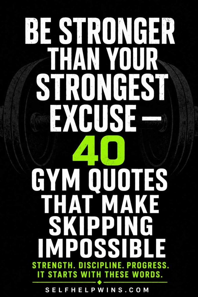 Be Stronger Than Your Strongest Excuse — 40 Gym Quotes That Make Skipping Impossible