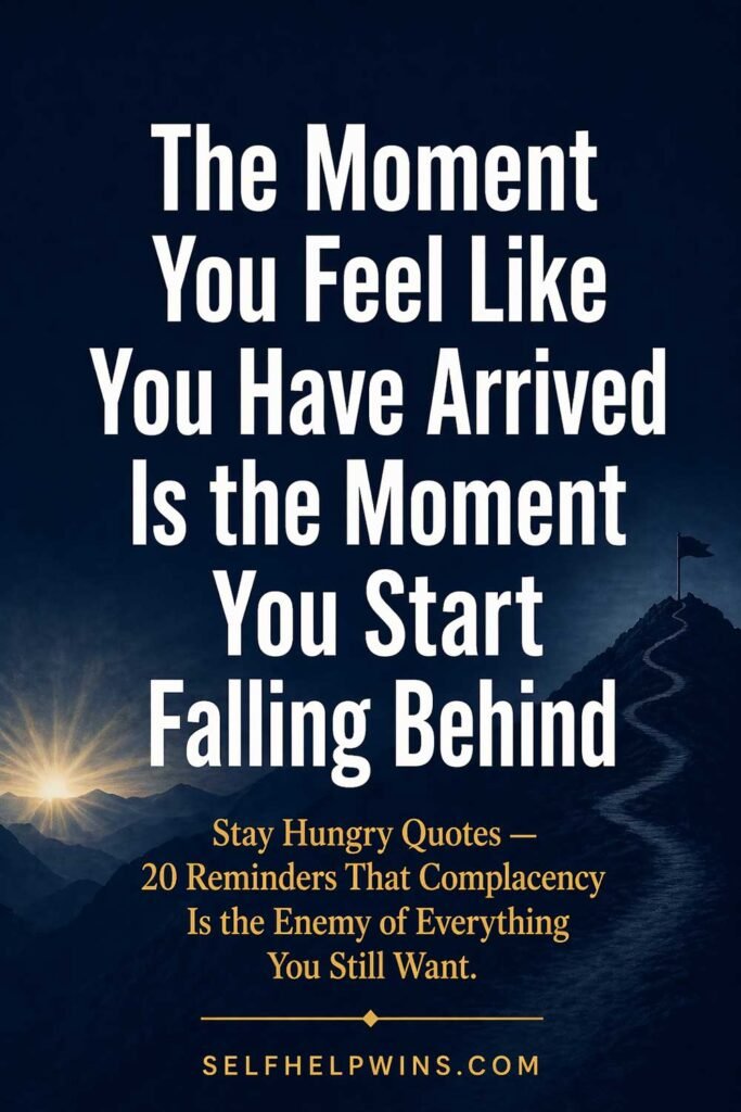 The Moment You Feel Like You Have Arrived Is the Moment You Start Falling Behind
